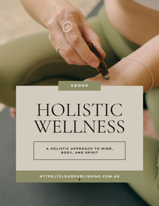 Holistic Wellbeing is designed to guide you through an understanding and nurturing the interconnected aspects of your mind, body and spirit. Cloud Publishing.