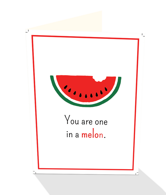 You are One in Melon greeting card for any day of the year