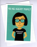 Epiphany addict greeting card that says You Are Already Perfect by Australian artist Sally Pryor and published by Cloud Publishing